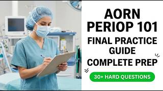 Ultimate AORN Periop 101 Final Exam Study Guide 2026 For Success In The Operating Room