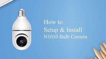 XVIM How to Setup & Install N1010 Bulb Camera