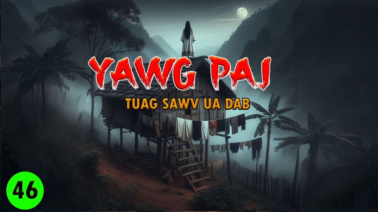 Dab neeg DAB - Yawg Paj tuag sawv ua dab (Feb 27, 2025)