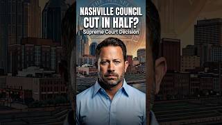 Tennessee Supreme Court to Decide Metro Council Size | Major Impact for Nashville