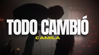 Camila - Todo Cambio (Letra\/Lyrics)