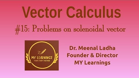 Lecture 15: Problems on solenoidal vector