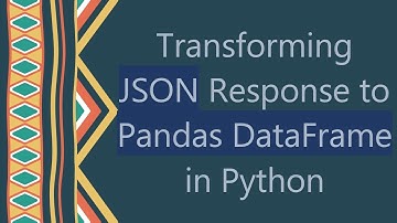 Transforming JSON Response to Pandas DataFrame in Python