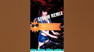 Dj karna ku selow||REMIX TIKTOK||