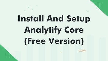 How To Install And Setup Analytify WordPress Plugin (Free Version)