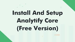 How To Install And Setup Analytify WordPress Plugin (Free Version)