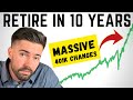 Retiring in 10 years just got EASIER! (Big retirement plan changes coming)