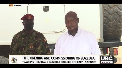 LIVE:  PRESIDENT MUSEVENI COMMISIONS BUKEDEA HOSPITAL & COLLEGE OF HEALTH SCIENCES || MARCH 23, 2024