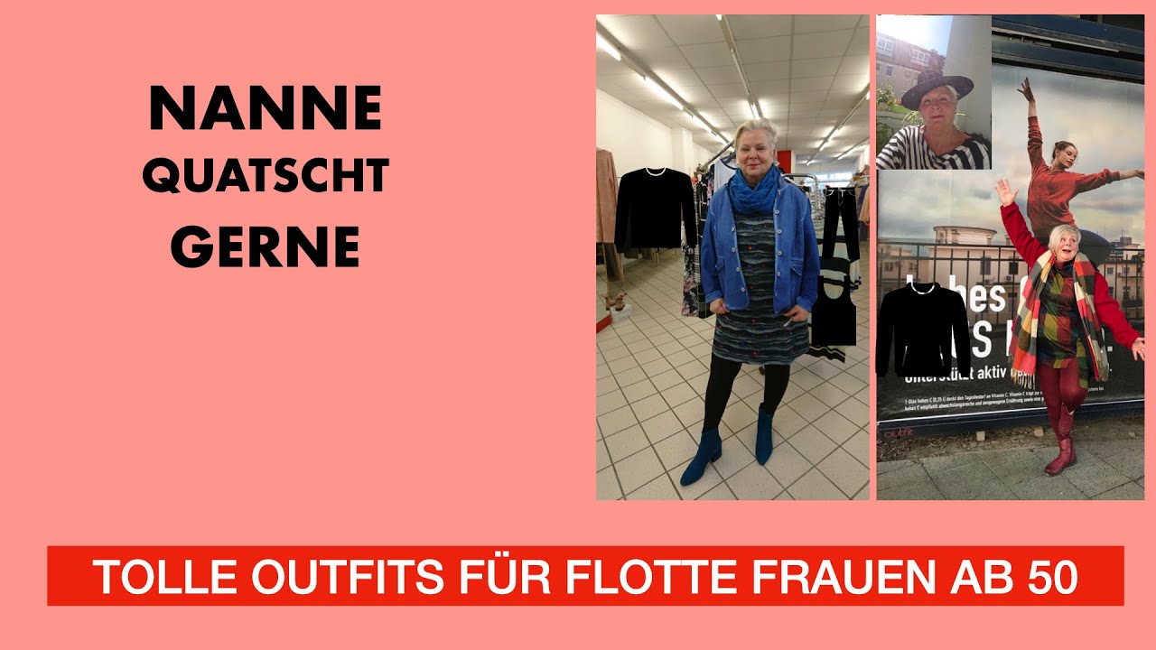 YT 12 Tolle Outfits für ältere Frauen ab 50 Jahren vorgeführt von der flotten Rentnerin Nanne!