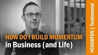 How Do I Build Momentum in Business (and Life) - Testimonial for CHARFEN Entrepreneur Events