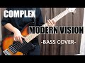 MODERN VISION / COMPLEX 【BASS COVER】