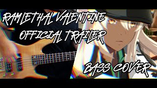 Ramlethal Valentine Theme [Official Trailer] Bass Cover