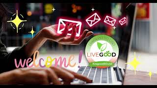 Email Welcome: You will feel excited and motivated when you become a member of LiveGood