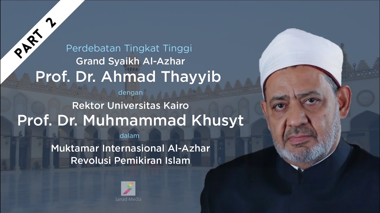 Perdebatan antara Grand Syaikh Azhar dengan Rektor Universitas Cairo Terkait Aqidah Asy'ariah PART 2