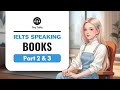 IELTS Speaking Part 2&amp;3: BOOKS | Band 7+ Sample Answers