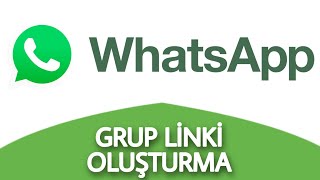 Whatsapp Grup Linki Nasıl Yapılır - Grup Davet Linki Oluşturma