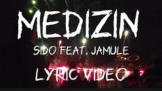 Medizin - Sido feat. Jamule [Lyric Video]