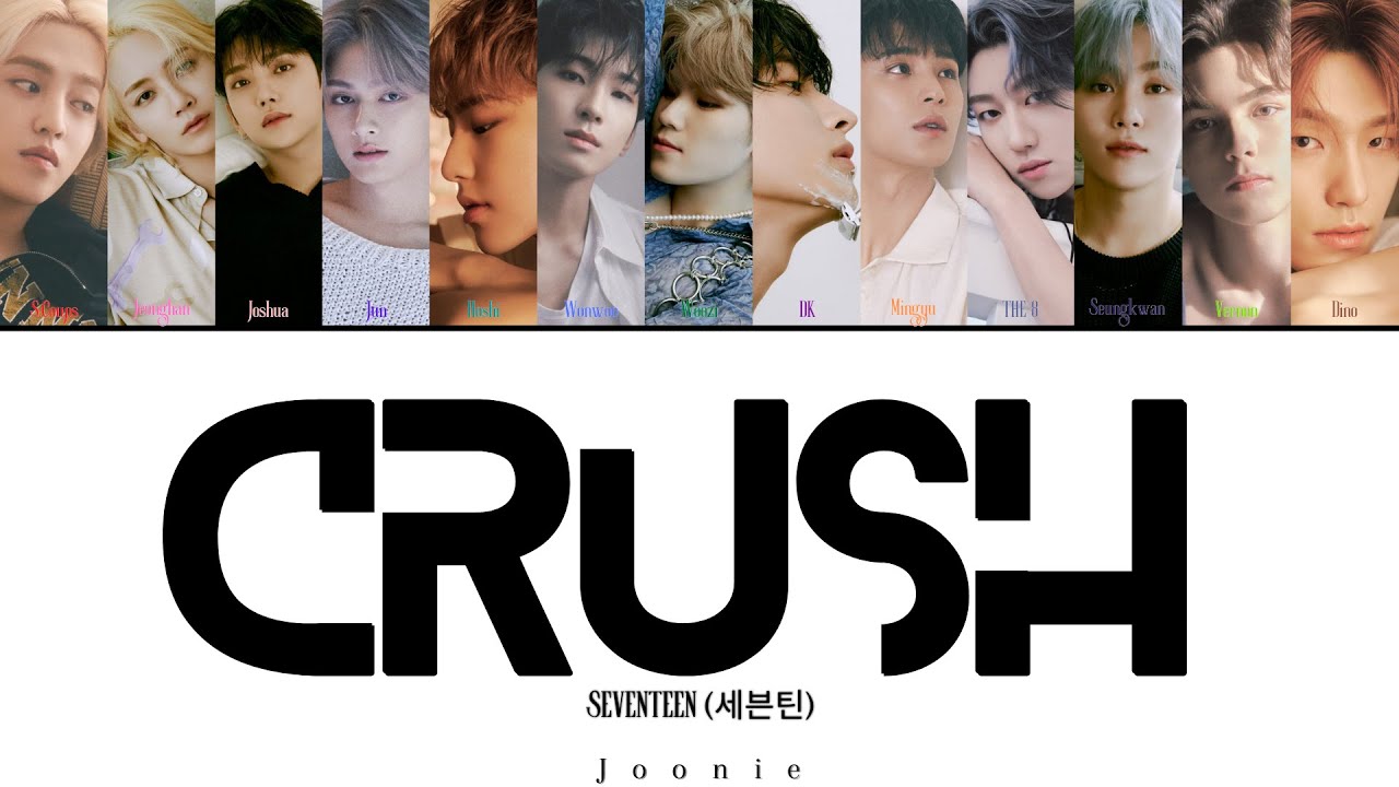 SEVENTEEN (세븐틴) 'Crush' Lyrics (Color Coded Lyrics Han/Rom/Eng) YouTube