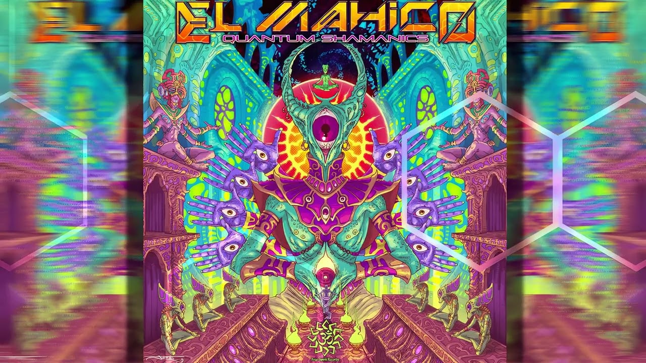 Quantum Shamanics | EL MAHICO (2022)