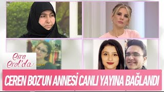 Ceren Bozun Annesi Canlı Yayına Bağlandı - Esra Erolda 16 Mayıs 2018