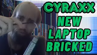 Cyraxx: New Laptop Bricked