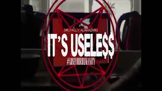 Download Lagu alakazard, brutally - IT'S USELE$$ #LOSEYOURHUMANITY (video resmi) MP3