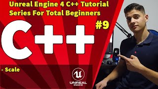 Unreal Engine 4 C   Tutorial Series #9: Scaling