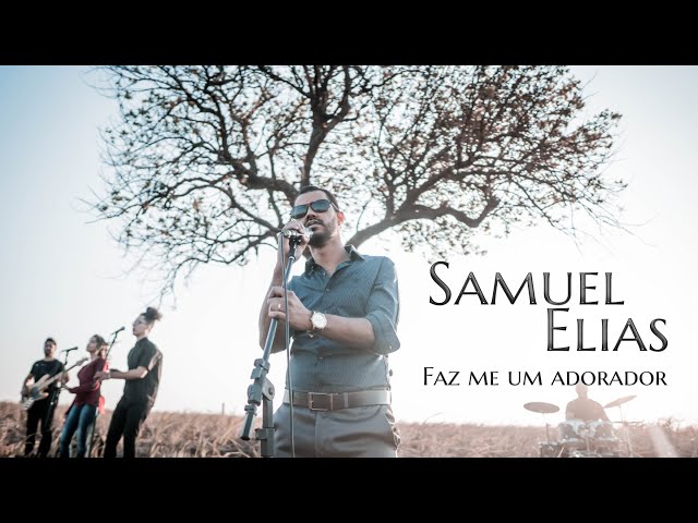 Faz me um adorador | Samuel Elias class=