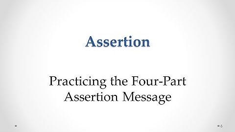 Practicing the Four Part Assertion Message