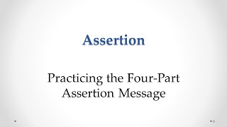 Practicing the Four Part Assertion Message