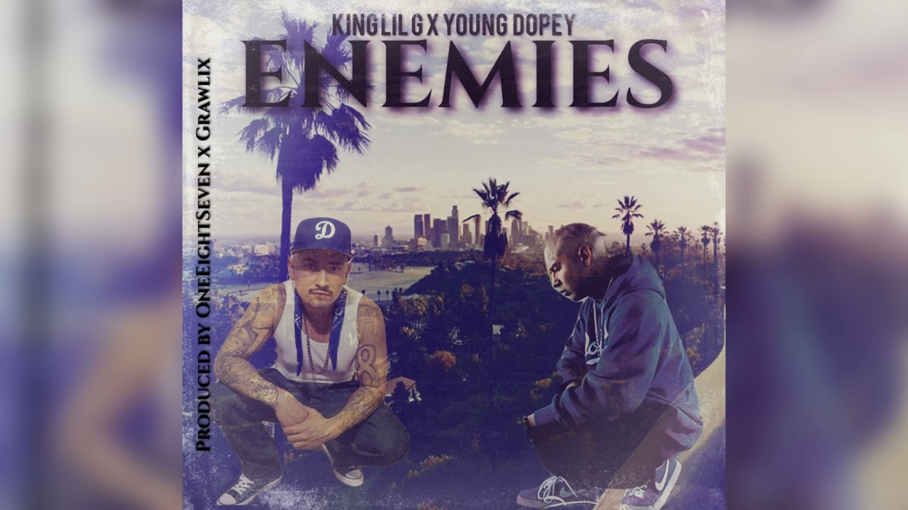 King Lil G x Young Dopey - Enemies (Produced by OneEightSeven x 