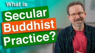 Secular Buddhist Practice