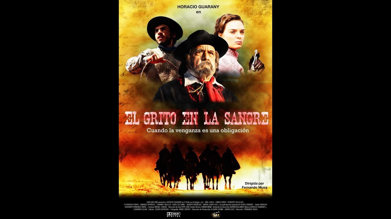 El Grito en la Sangre (2012 / Dir. Fernando Musa, con Horacio Guarany) Película Completa