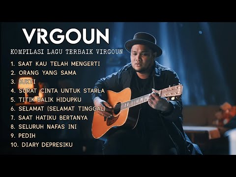 Kompilasi Lagu Terbaik Virgoun | 10 Pilihan Lagu Terbaik Virgoun Full Album