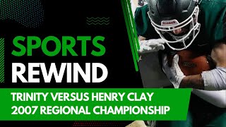 Trinity vs Henry Clay Regional Championship (2007)