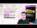 Watch dr anand bhatia unveiling the secrets of one touch pediatrics