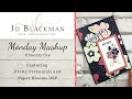 Monday Mashup #25 featuring Pretty Perennials and Paper Blooms DSP by Jo Blackman Papercraft...