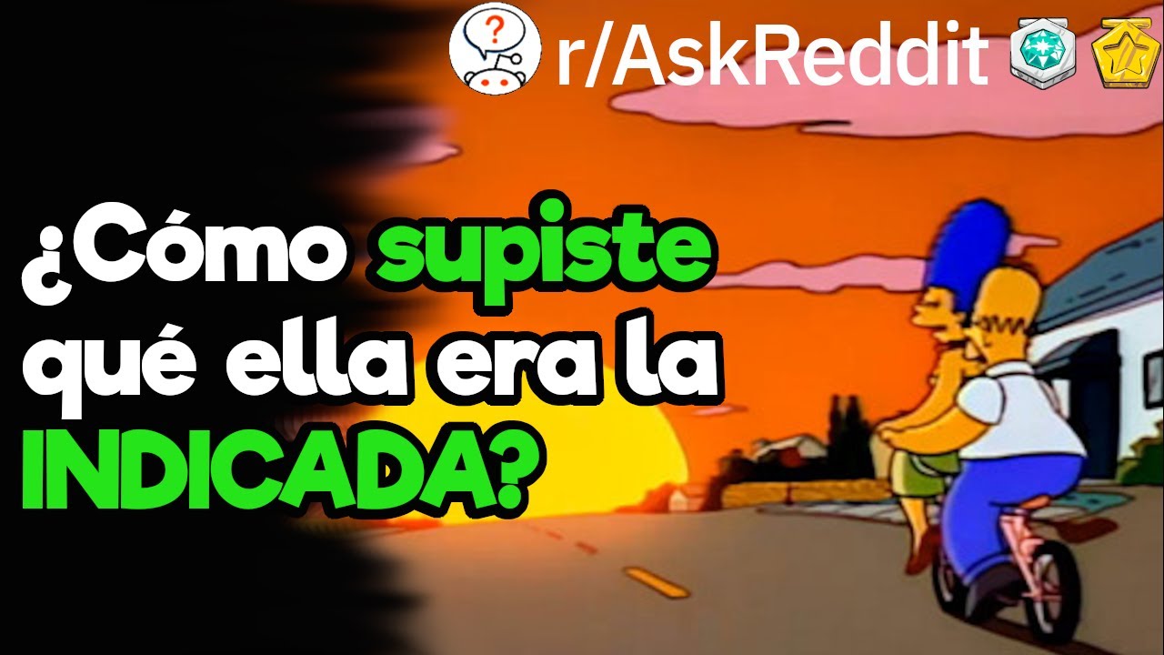 Ella es la Indicada, ¿Cómo lo supiste? (Historias De r/AskReddit)