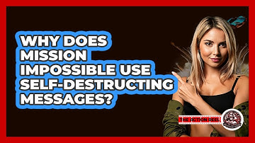 Why Does Mission Impossible Use Self-destructing Messages? - The Action Reel