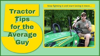#49 five compact tractor tips for the average guy - love your tractor even more