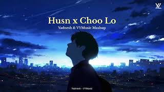 Husn x Choo Lo | OnlyAudio(Yadnesh - VYMusic Mashup) Anuv Jain, Local Train | Instagram Viral Mashup