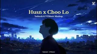 Husn x Choo Lo | OnlyAudio(Yadnesh - VYMusic Mashup) Anuv Jain, Local Train | Instagram Viral Mashup