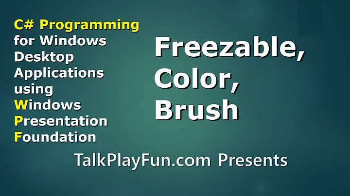 CSharp #012: Freezable, Color, and Brushes in WPF