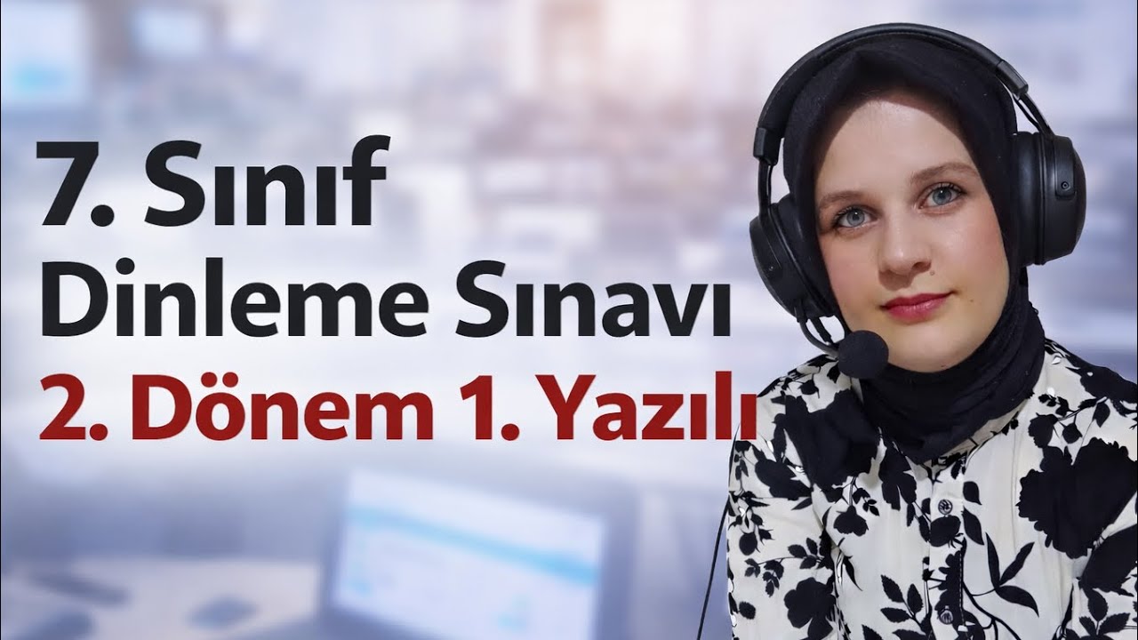 7. Sınıf İngilizce Dinleme Sınavı | 2. Dönem 1. Yazılı Listening Exam