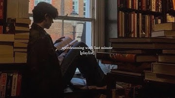 a playlist for the procrastinators speedrunning work last minute (dark academia playlist)
