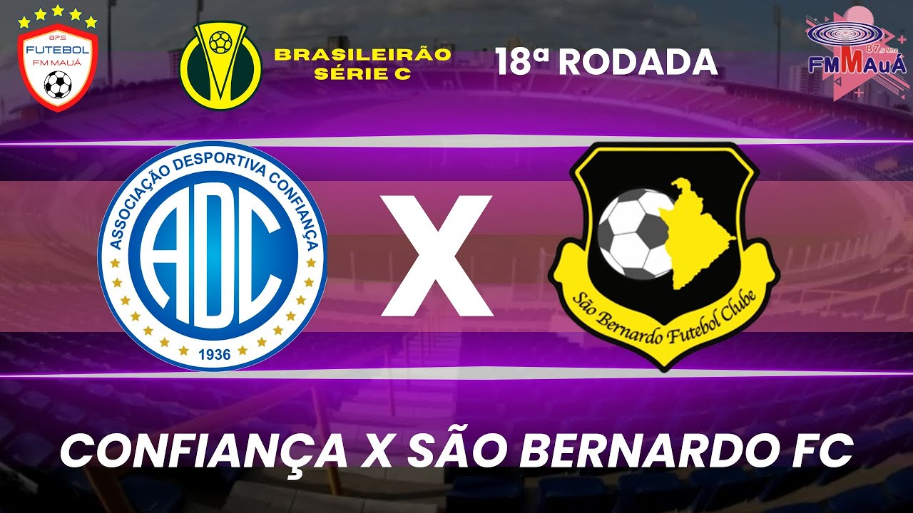 CONFIANÇA X SÃO BERNARDO | AO VIVO COM IMAGENS | BRASILEIRÃO SÉRIE C ...
