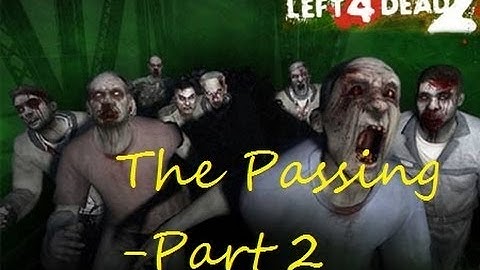 Left 4 Dead 2 Gameplay - The Passing Part 2