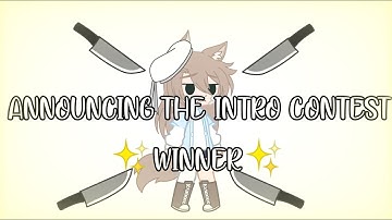 Announcing The Intro Contest Winner||Read Desc! ||Yeyeyeyeye