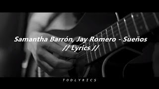 Samantha Barrón, Jay Romero - Sueños // Lyrics //