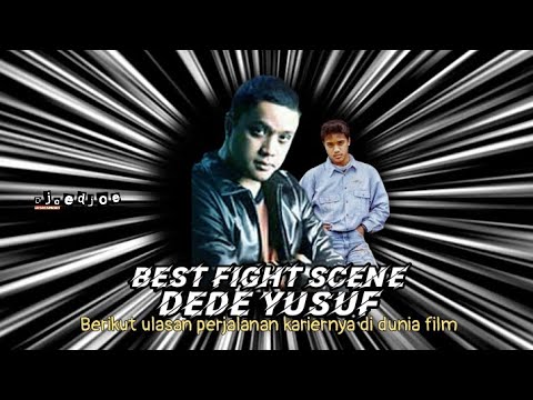 Best Fight Scene|DEDE YUSUF|Berikut Ulasan perjalanan Karier Beliau|indonesian best actor